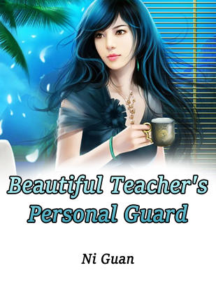 Beautiful Teacher's Personal Guard